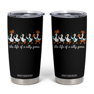 The Life Of A Silly Goose Tumbler Cup Funny Concert Outfit Country Music Fan TS10 Black Print Your Wear