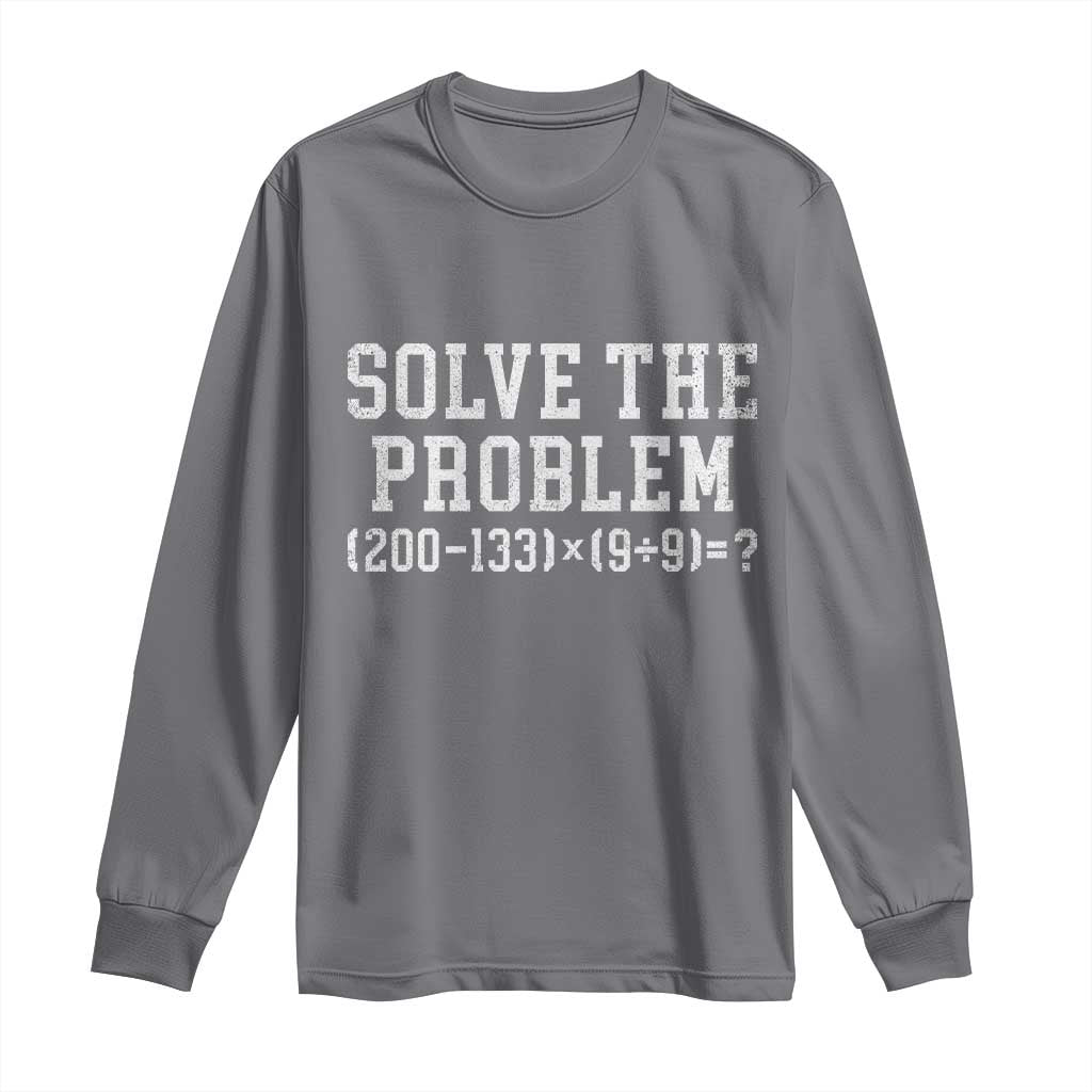 Funny Six Seven Long Sleeve Shirt Math Teacher Joke 67 Meme Gen Alpha Slang TS10 Charcoal Print Your Wear