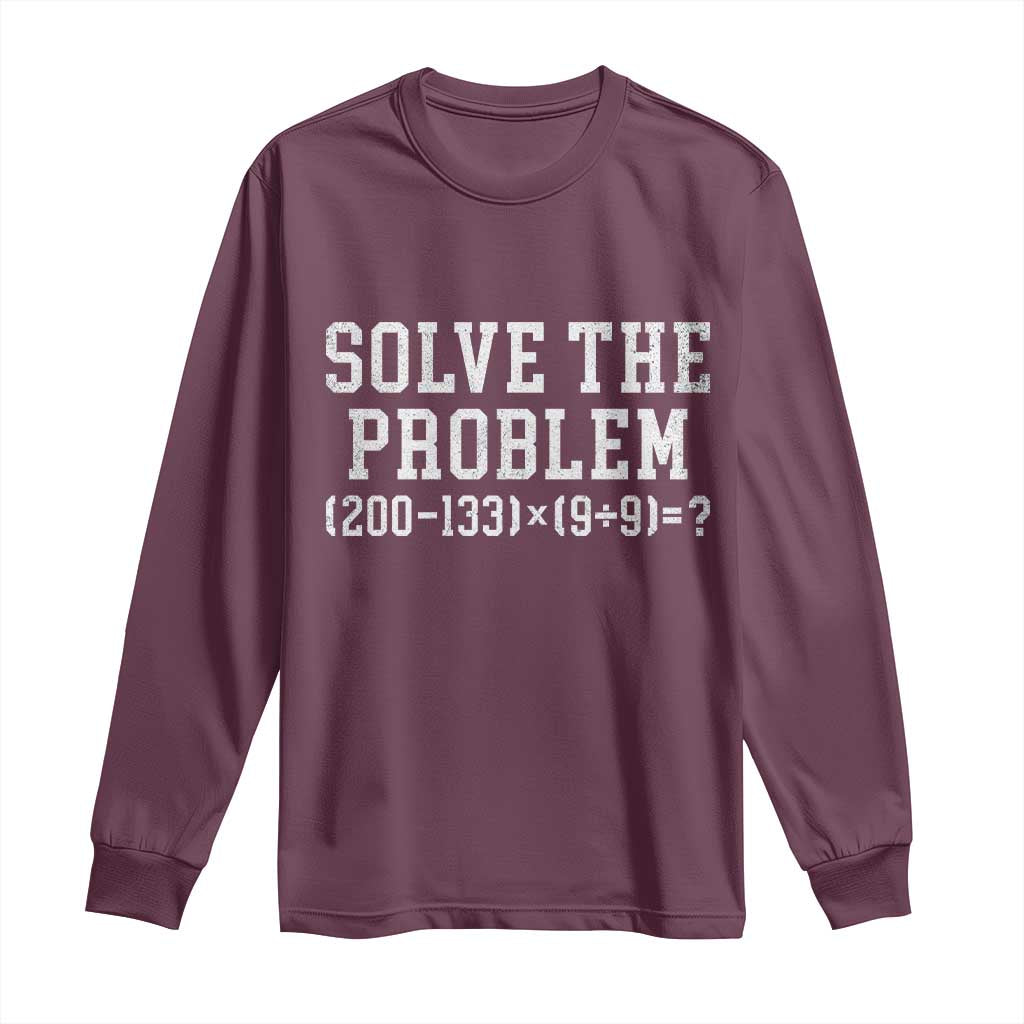 Funny Six Seven Long Sleeve Shirt Math Teacher Joke 67 Meme Gen Alpha Slang TS10 Maroon Print Your Wear