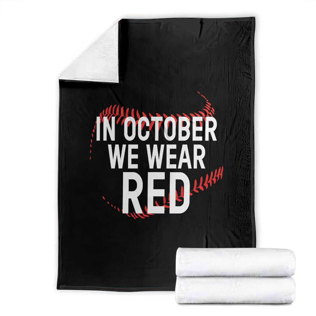 In October We Wear Red Throw Blanket Philadelphia Baseball Phillies TS10 Black Print Your Wear