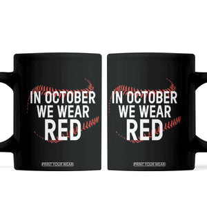 In October We Wear Red Coffee Mug Philadelphia Baseball Philly TS10 Black Print Your Wear