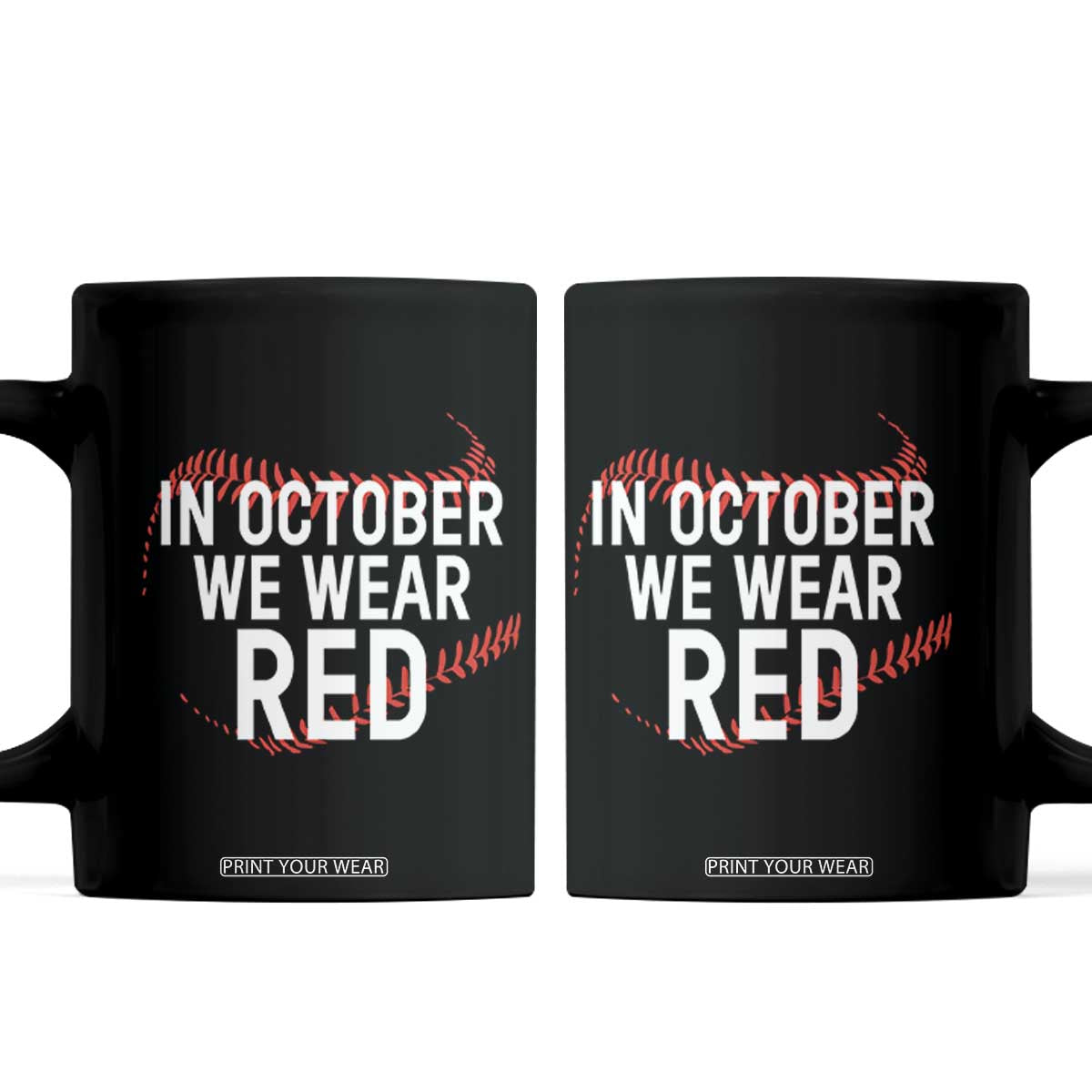 In October We Wear Red Coffee Mug Philadelphia Baseball Phillies TS10 Black Print Your Wear