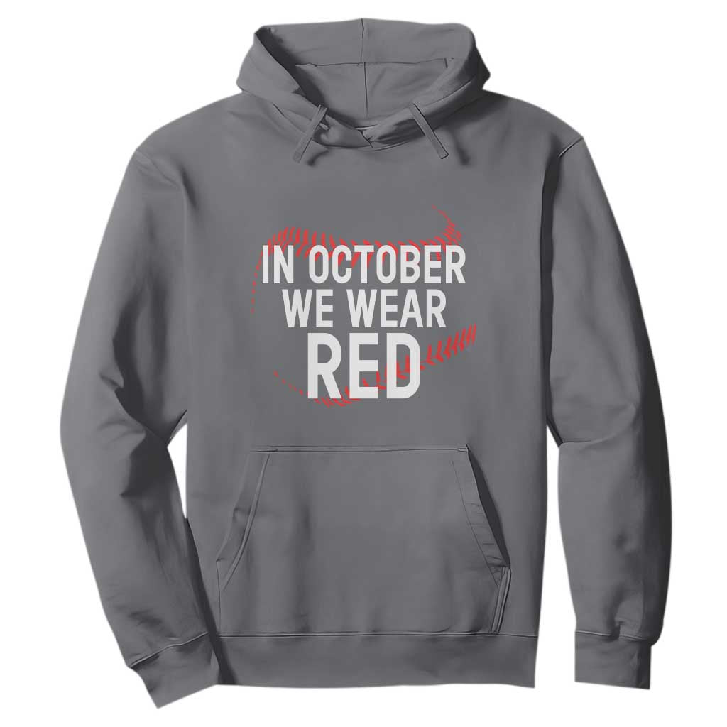 In October We Wear Red Hoodie Philadelphia Baseball Philly TS10 Charcoal Print Your Wear