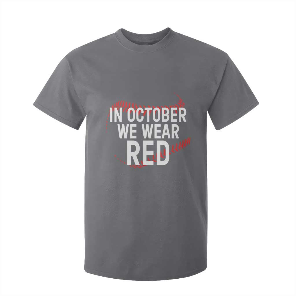 In October We Wear Red T Shirt For Kid Philadelphia Baseball Philly TS10 Charcoal Print Your Wear