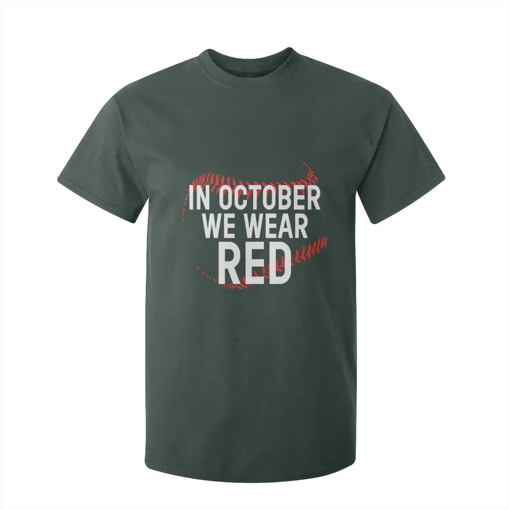 In October We Wear Red T Shirt For Kid Philadelphia Baseball Philly TS10 Dark Forest Green Print Your Wear