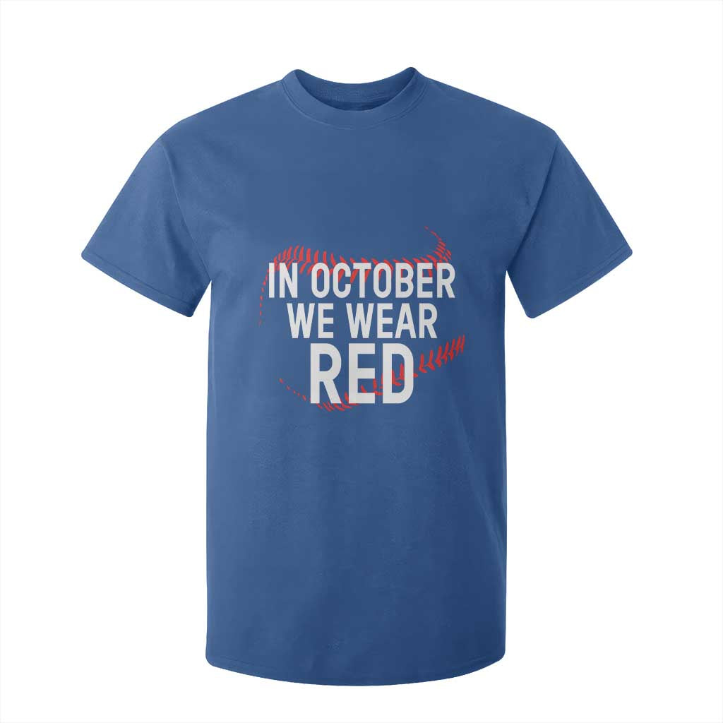In October We Wear Red T Shirt For Kid Philadelphia Baseball Philly TS10 Royal Blue Print Your Wear