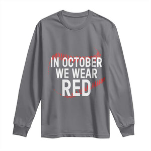 In October We Wear Red Long Sleeve Shirt Philadelphia Baseball Phillies TS10 Charcoal Print Your Wear