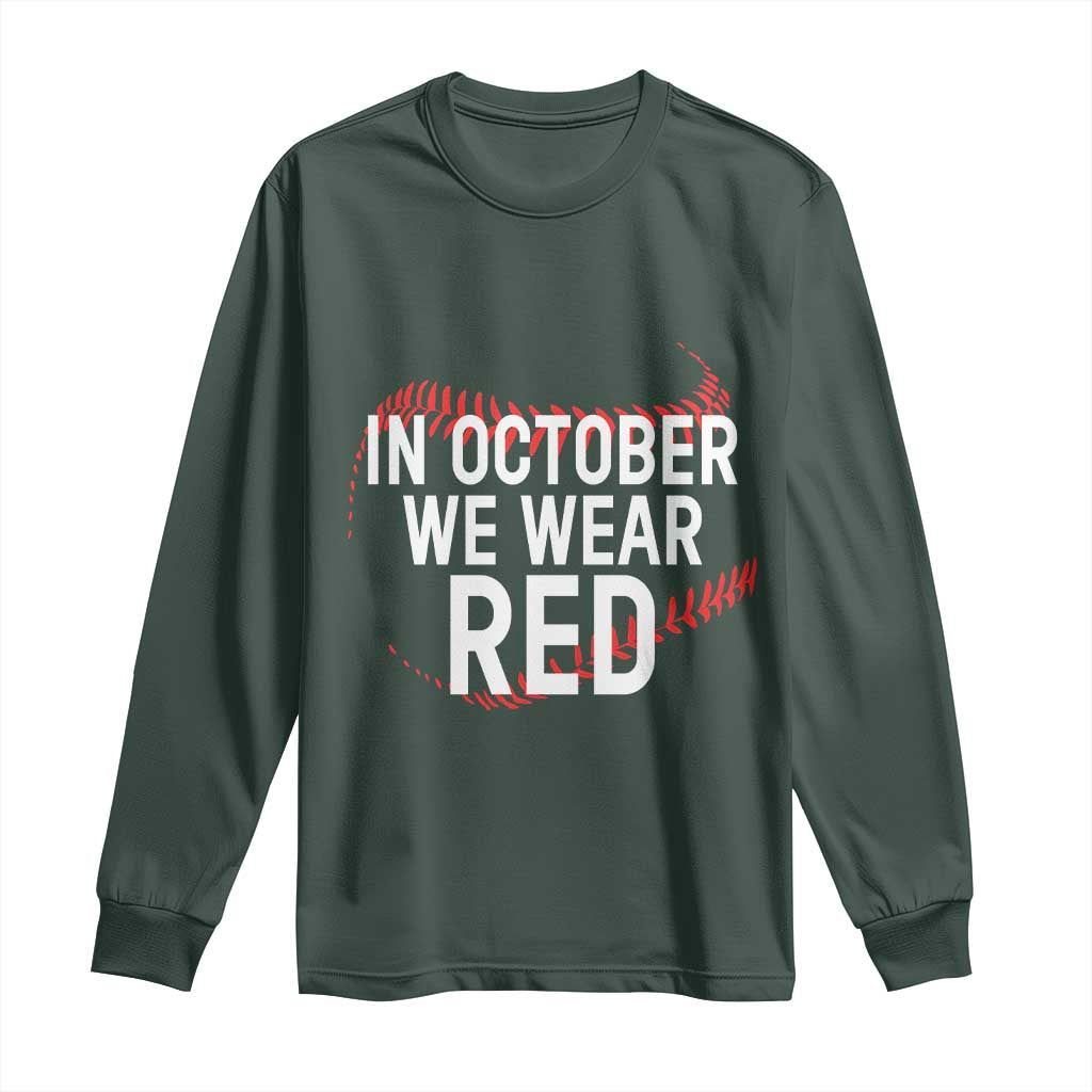 In October We Wear Red Long Sleeve Shirt Philadelphia Baseball Philly TS10 Dark Forest Green Print Your Wear