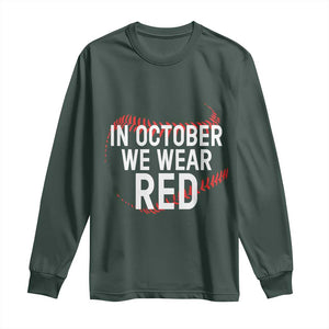 In October We Wear Red Long Sleeve Shirt Philadelphia Baseball Phillies TS10 Dark Forest Green Print Your Wear