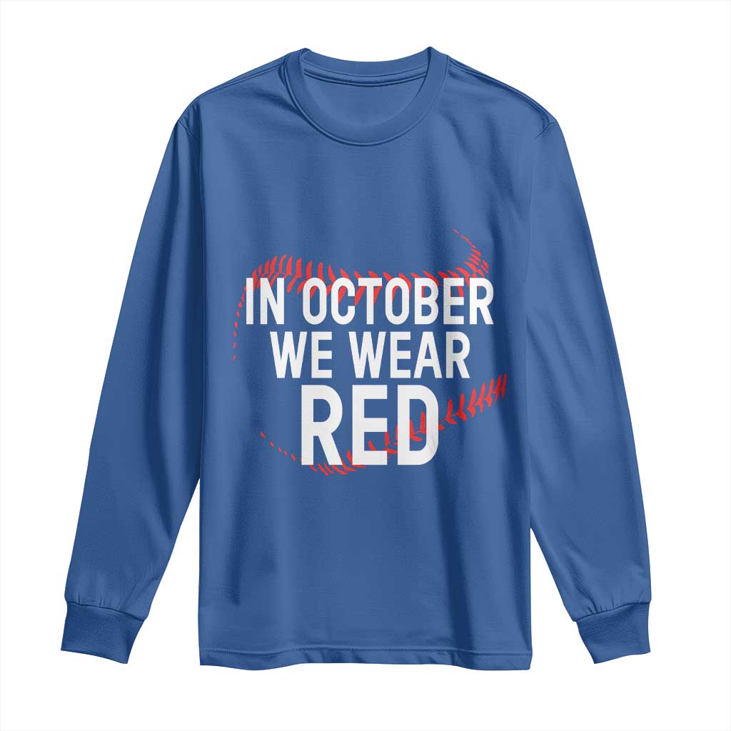 In October We Wear Red Long Sleeve Shirt Philadelphia Baseball Philly TS10 Royal Blue Print Your Wear