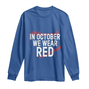 In October We Wear Red Long Sleeve Shirt Philadelphia Baseball Philly TS10 Royal Blue Print Your Wear