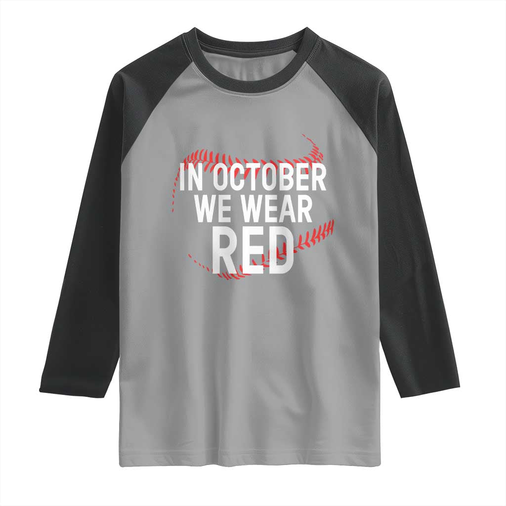 In October We Wear Red Raglan Shirt Philadelphia Baseball Philly TS10 Sport Gray Black Print Your Wear