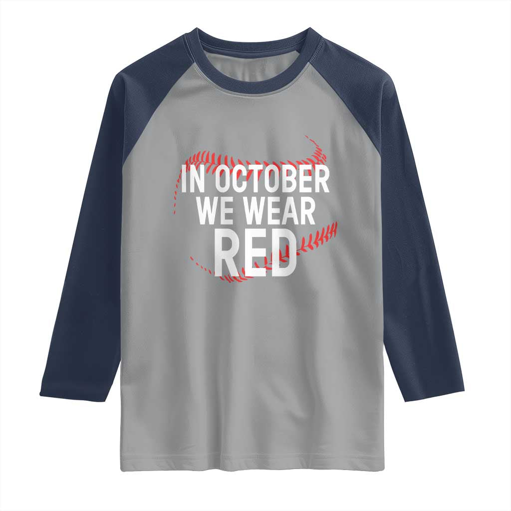 In October We Wear Red Raglan Shirt Philadelphia Baseball Philly TS10 Sport Gray Navy Print Your Wear