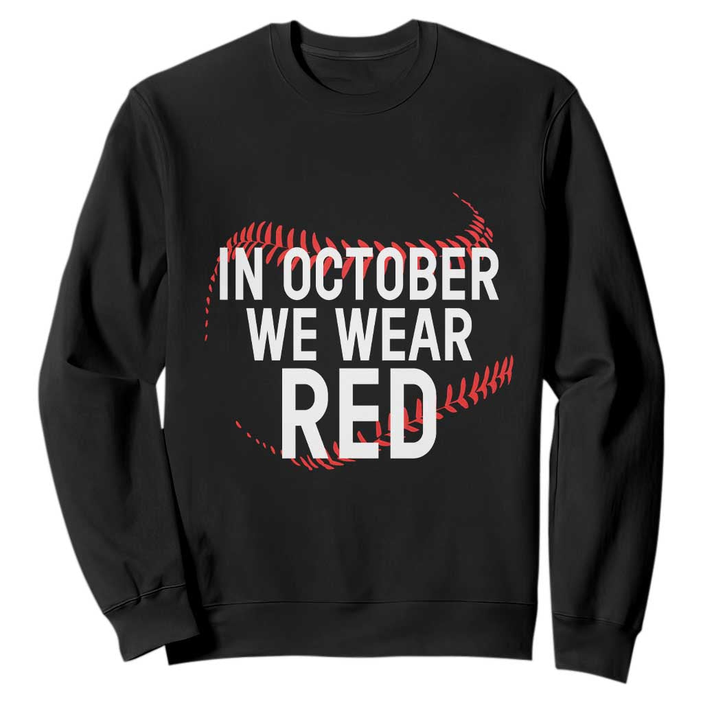In October We Wear Red Sweatshirt Philadelphia Baseball Phillies TS10 Black Print Your Wear