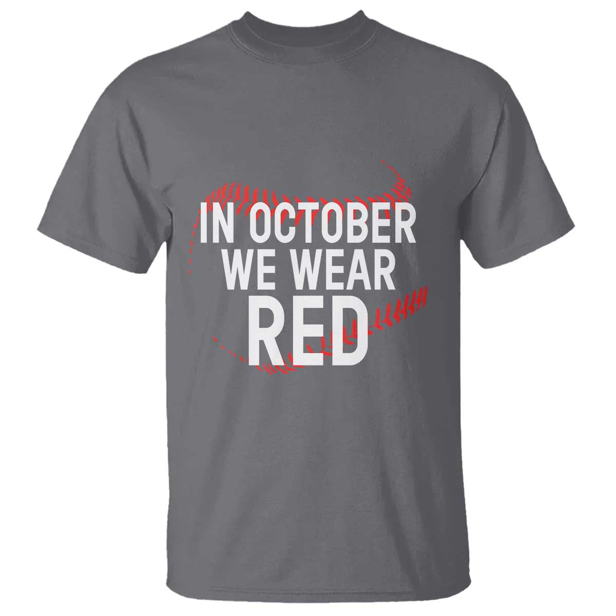 In October We Wear Red T Shirt Philadelphia Baseball Phillies TS10 Charcoal Print Your Wear