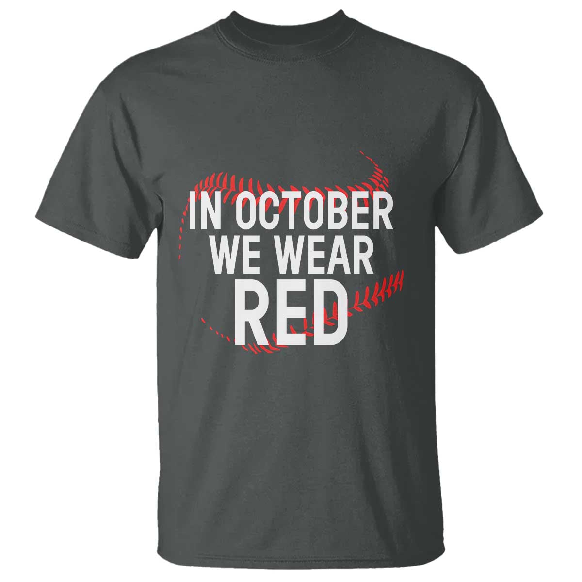 In October We Wear Red T Shirt Philadelphia Baseball Phillies TS10 Dark Heather Print Your Wear