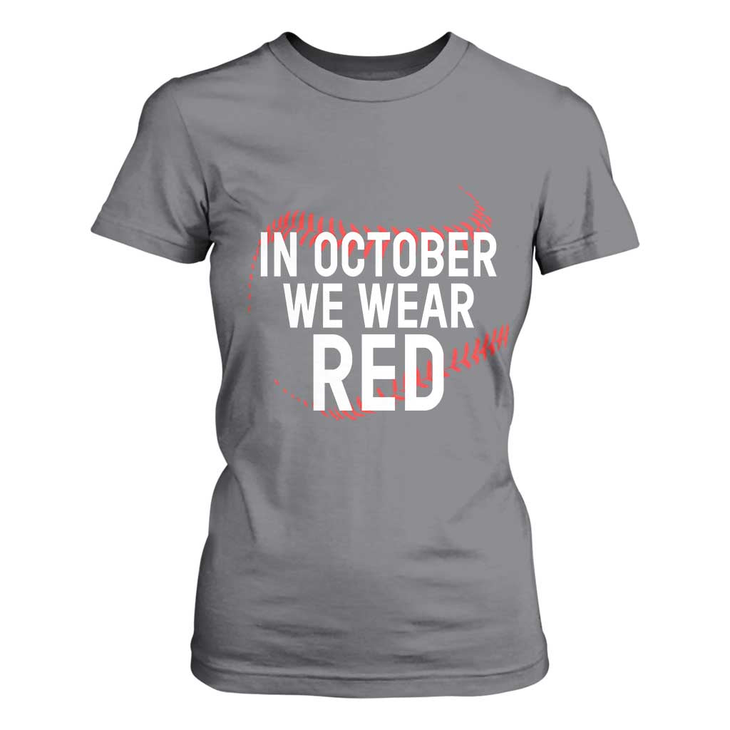 In October We Wear Red T Shirt For Women Philadelphia Baseball Phillies TS10 Charcoal Print Your Wear