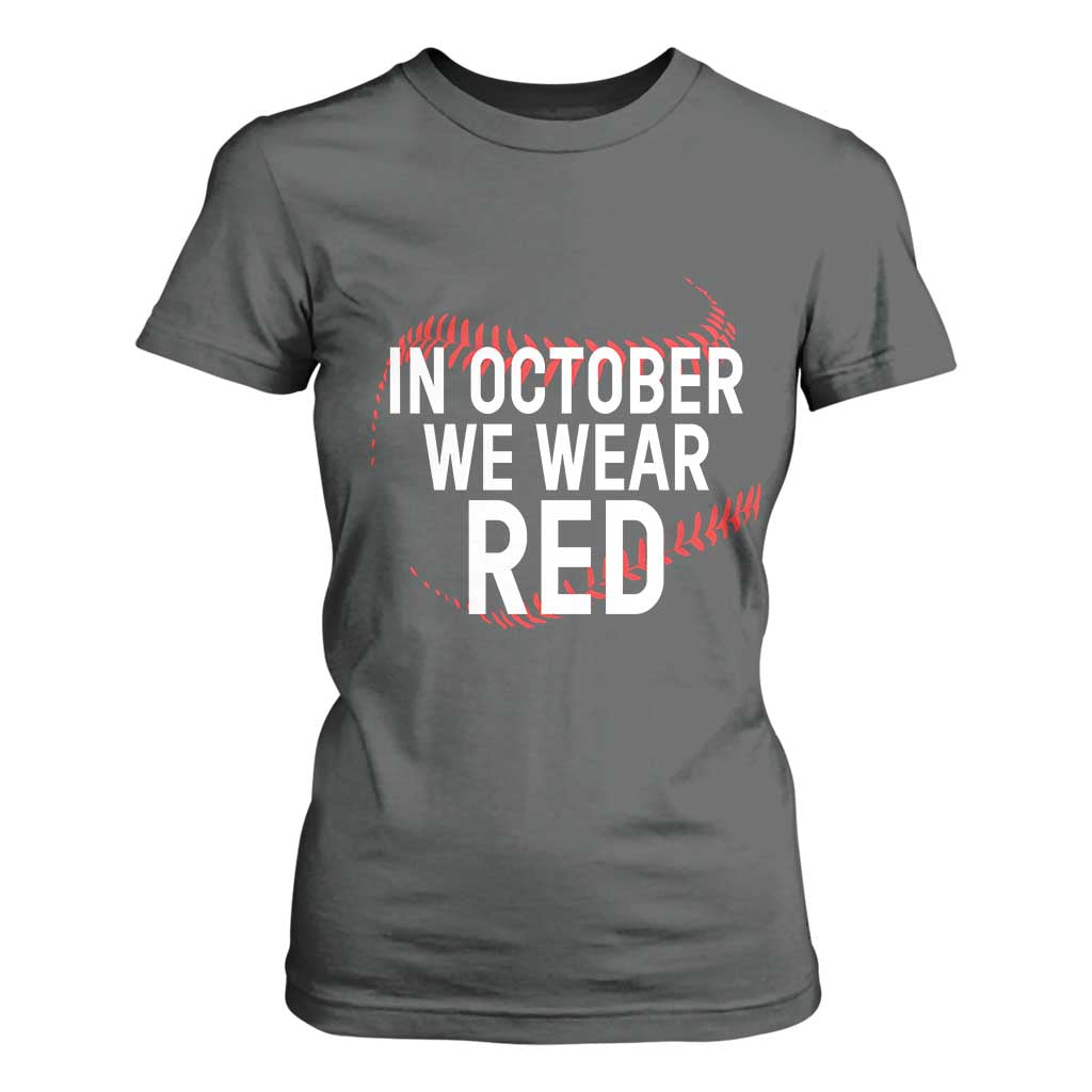In October We Wear Red T Shirt For Women Philadelphia Baseball Phillies TS10 Dark Heather Print Your Wear