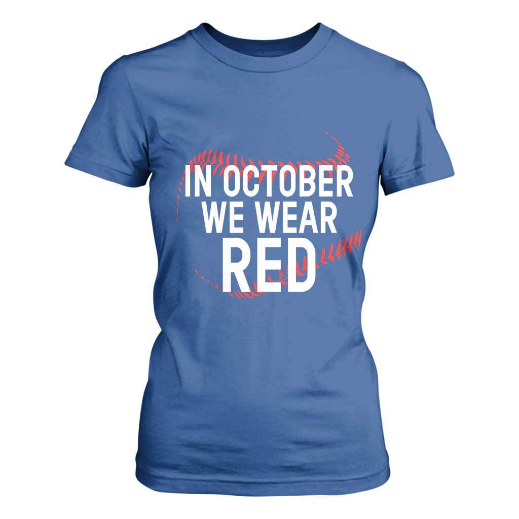 In October We Wear Red T Shirt For Women Philadelphia Baseball Phillies TS10 Royal Blue Print Your Wear
