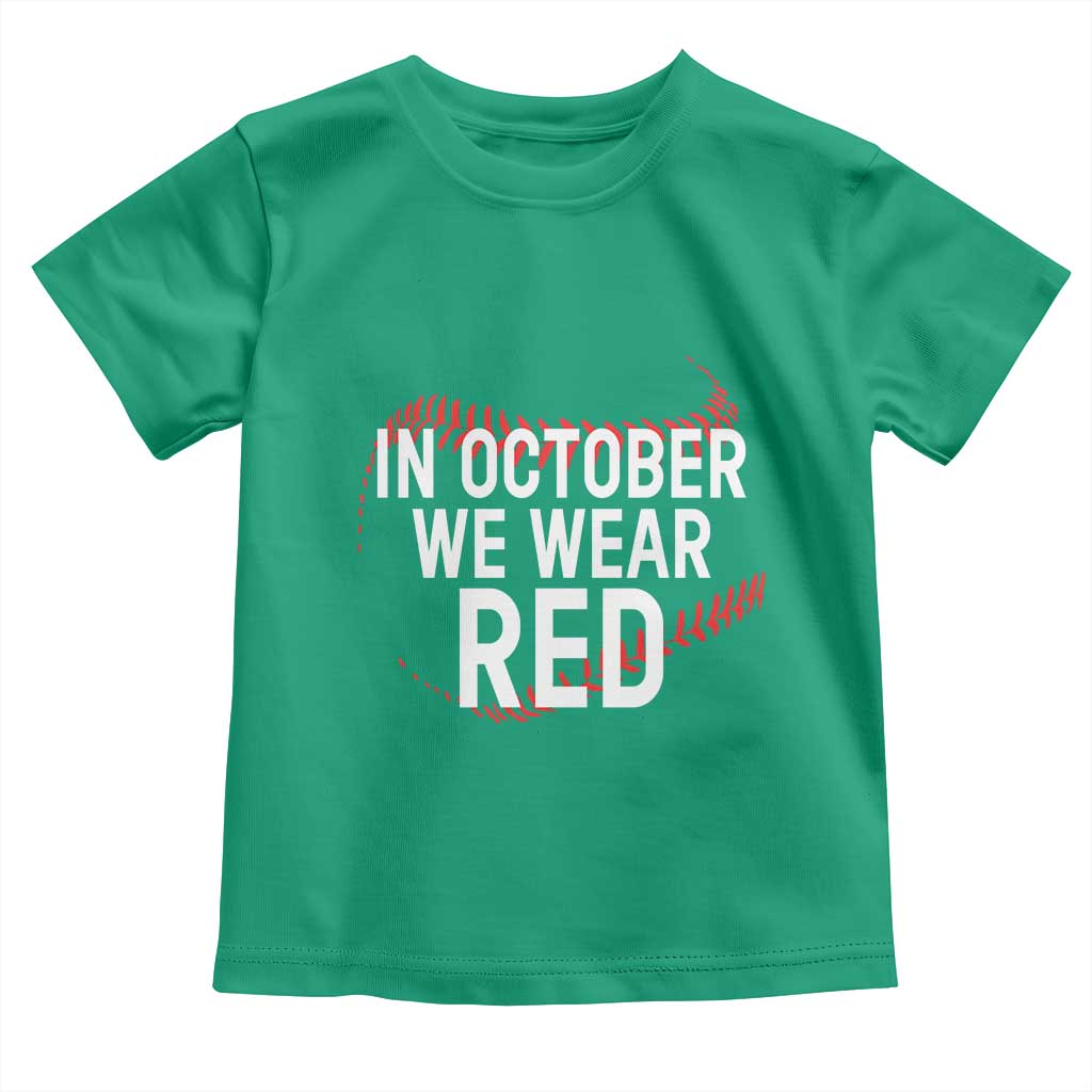 In October We Wear Red Toddler T Shirt Philadelphia Baseball Philly TS10 Irish Green Print Your Wear