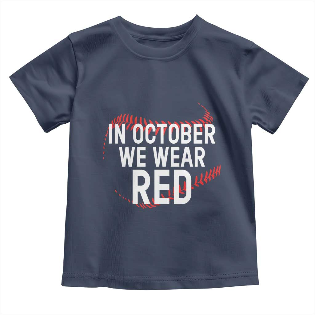 In October We Wear Red Toddler T Shirt Philadelphia Baseball Philly TS10 Navy Print Your Wear