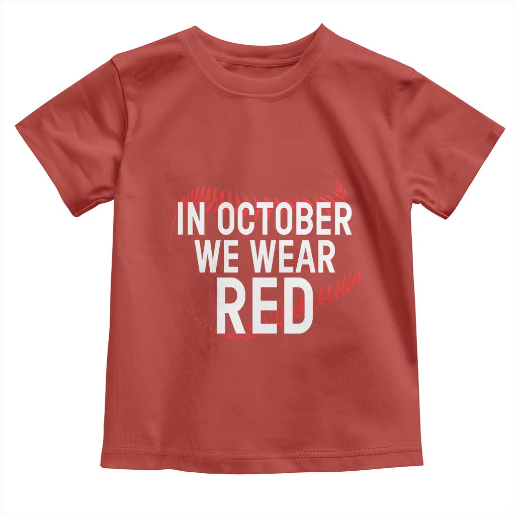 In October We Wear Red Toddler T Shirt Philadelphia Baseball Philly TS10 Red Print Your Wear