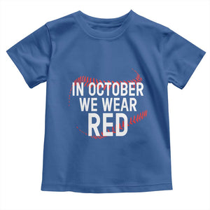 In October We Wear Red Toddler T Shirt Philadelphia Baseball Philly TS10 Royal Blue Print Your Wear