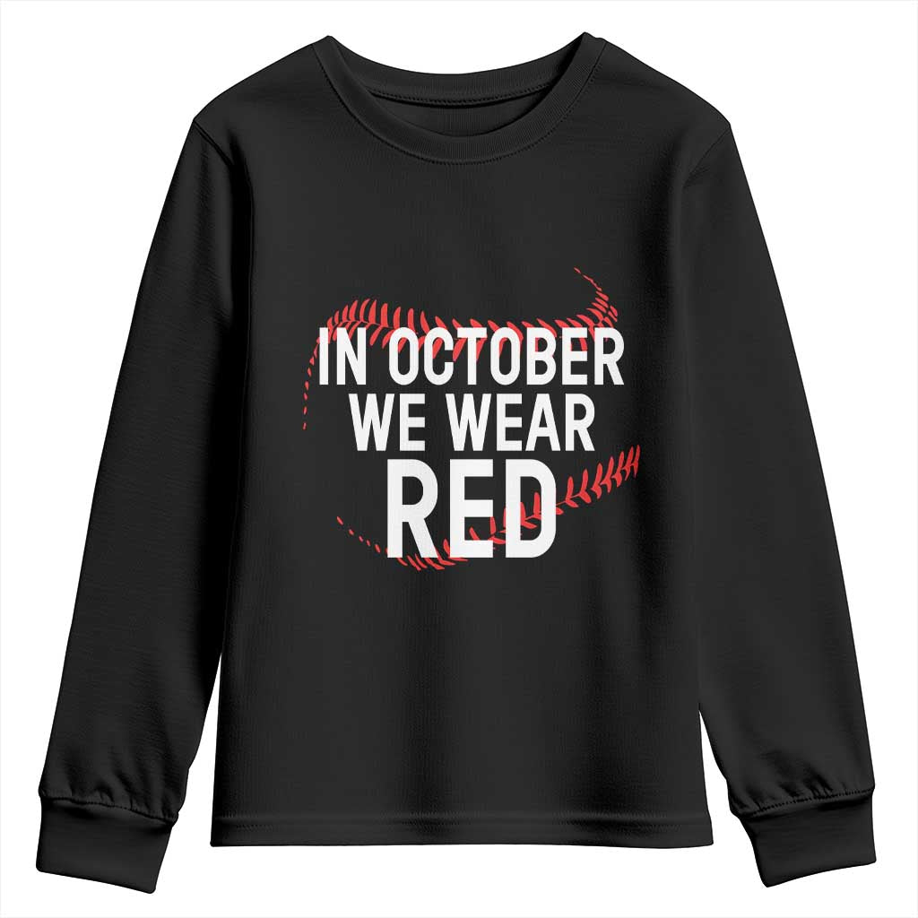 In October We Wear Red Youth Sweatshirt Philadelphia Baseball Philly TS10 Black Print Your Wear