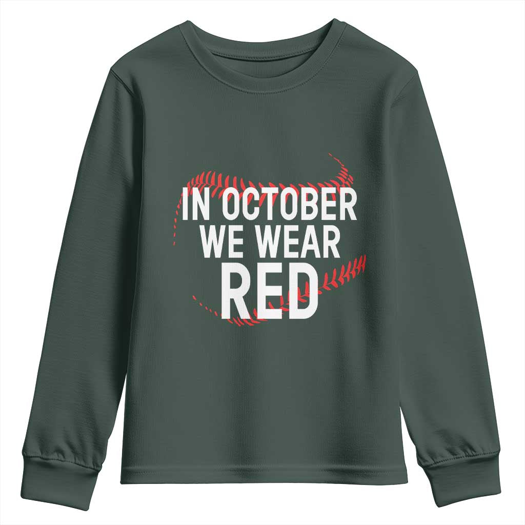 In October We Wear Red Youth Sweatshirt Philadelphia Baseball Philly TS10 Dark Forest Green Print Your Wear