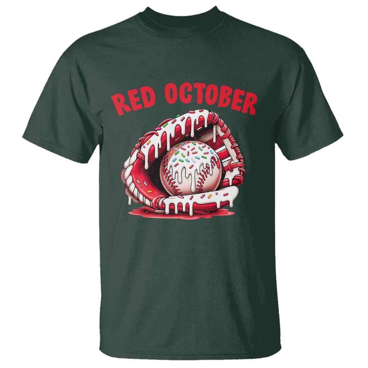 Red October T Shirt Baseball Drip Ice Cream Sprinkles Baseball Glove TS10 Dark Forest Green Print Your Wear
