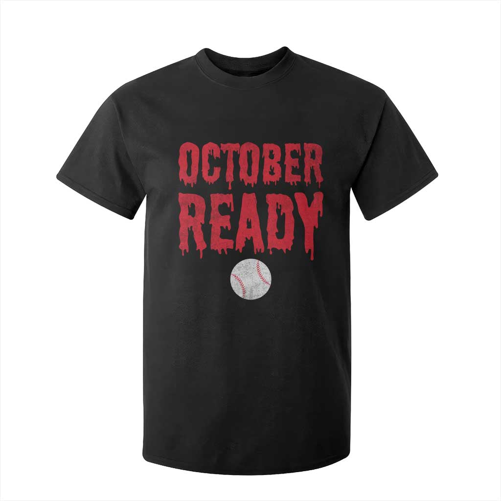 October Ready T Shirt For Kid Philadelphia Playoff Baseball Gift Halloween Costume TS10 Black Print Your Wear