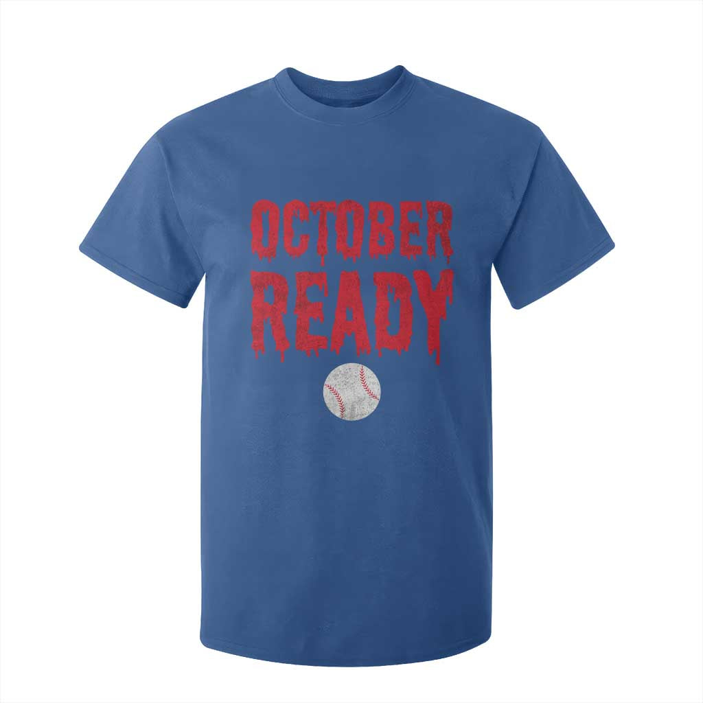 October Ready T Shirt For Kid Philadelphia Playoff Baseball Gift Halloween Costume TS10 Royal Blue Print Your Wear