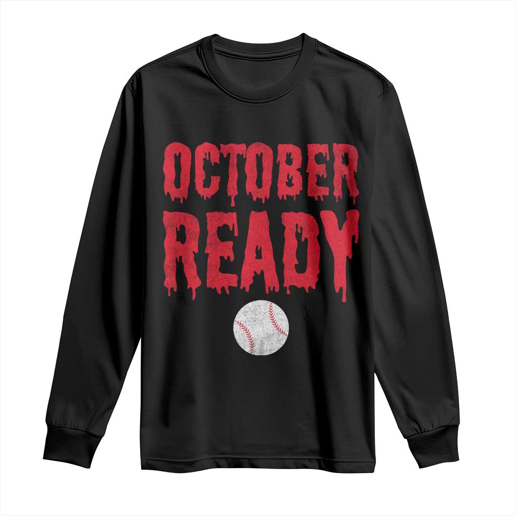 October Ready Long Sleeve Shirt Philadelphia Playoff Baseball Gift Halloween Costume TS10 Black Print Your Wear
