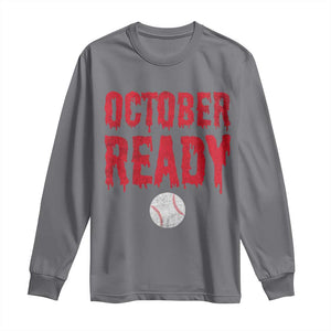 October Ready Long Sleeve Shirt Philadelphia Playoff Baseball Gift Halloween Costume TS10 Charcoal Print Your Wear