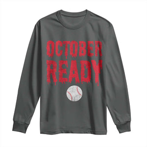 October Ready Long Sleeve Shirt Philadelphia Playoff Baseball Gift Halloween Costume TS10 Dark Heather Print Your Wear