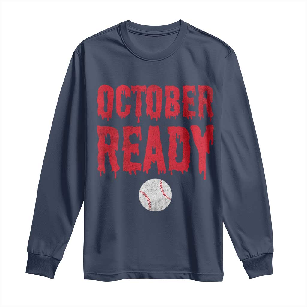 October Ready Long Sleeve Shirt Philadelphia Playoff Baseball Gift Halloween Costume TS10 Navy Print Your Wear