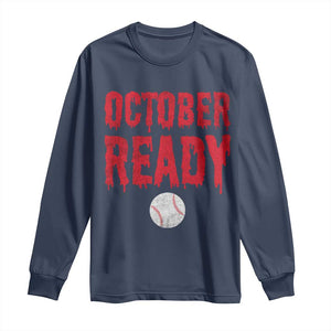 October Ready Long Sleeve Shirt Philadelphia Playoff Baseball Gift Halloween Costume TS10 Navy Print Your Wear