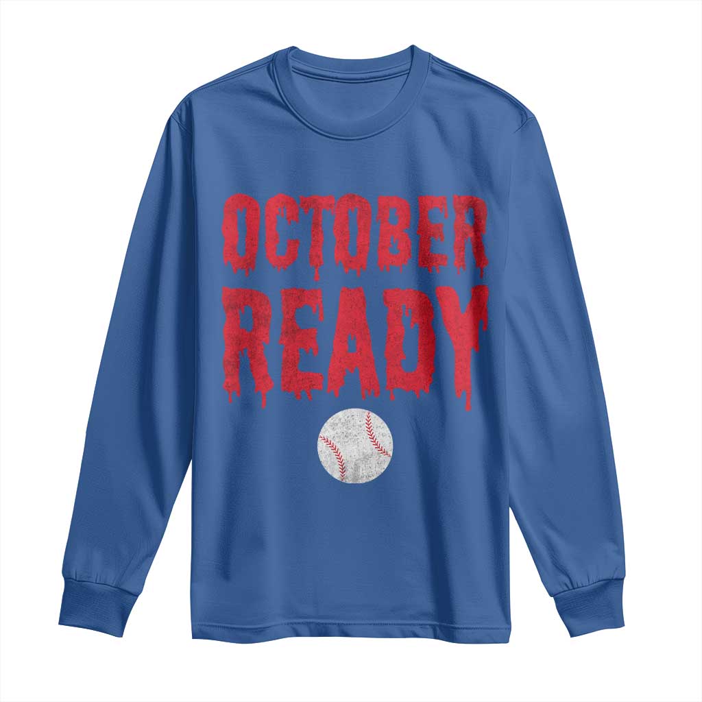 October Ready Long Sleeve Shirt Philadelphia Playoff Baseball Gift Halloween Costume TS10 Royal Blue Print Your Wear