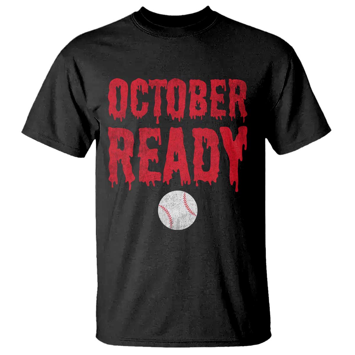October Ready T Shirt Philadelphia Playoff Baseball Gift Halloween Costume TS10 Black Print Your Wear
