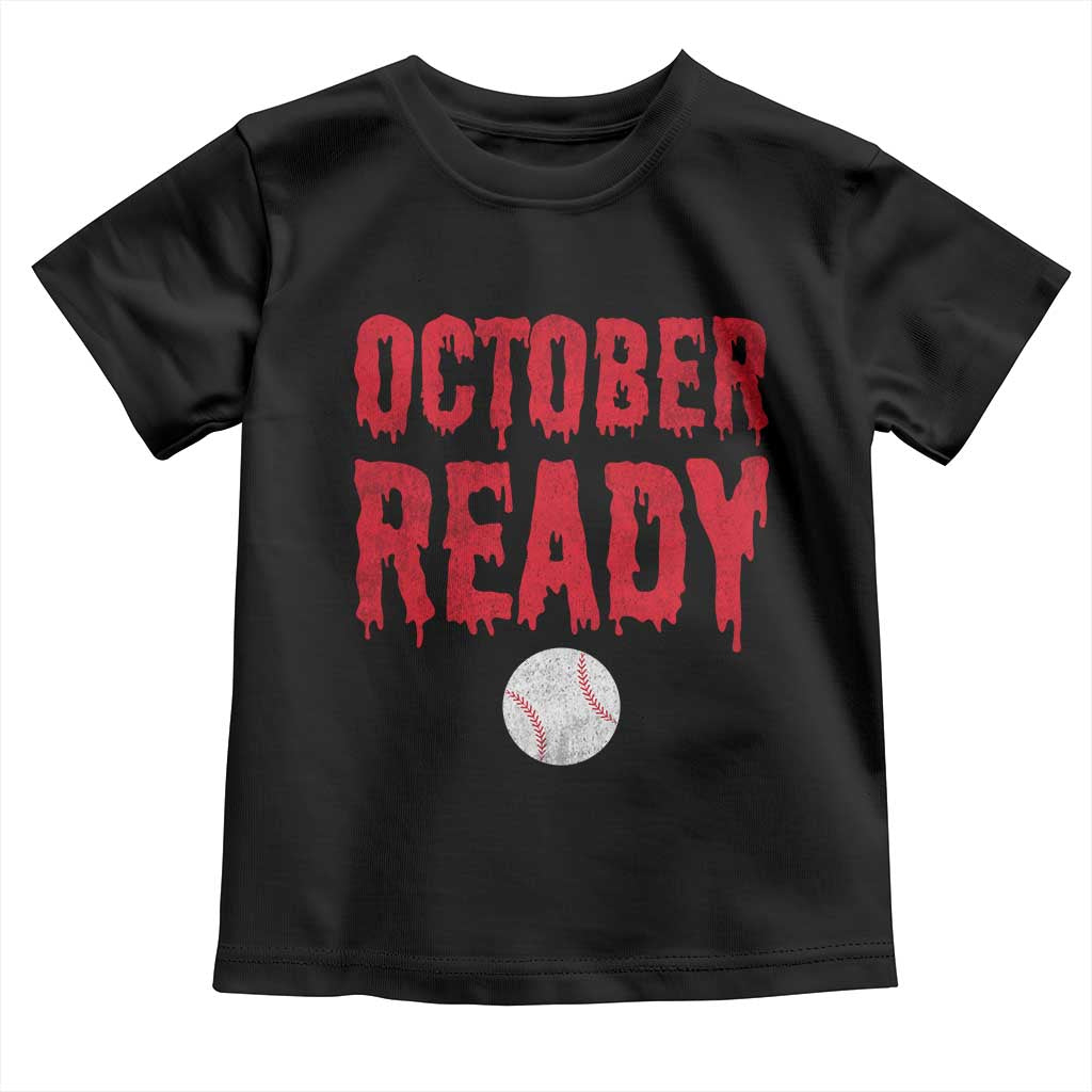 October Ready Toddler T Shirt Philadelphia Playoff Baseball Gift Halloween Costume TS10 Black Print Your Wear