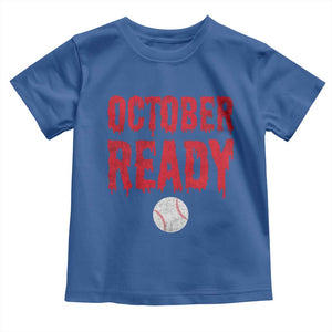 October Ready Toddler T Shirt Philadelphia Playoff Baseball Gift Halloween Costume TS10 Royal Blue Print Your Wear