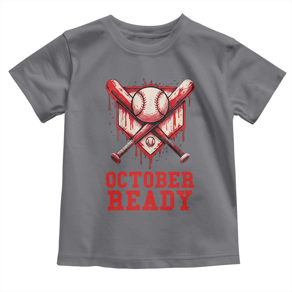 October Ready Toddler T Shirt Philadelphia Playoff Baseball Drip Graffiti TS10 Charcoal Print Your Wear