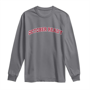 October Ready Long Sleeve Shirt Vintage Sports Philadelphia Playoff Baseball Fan TS10 Charcoal Print Your Wear