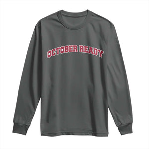 October Ready Long Sleeve Shirt Vintage Sports Philadelphia Playoff Baseball Fan TS10 Dark Heather Print Your Wear