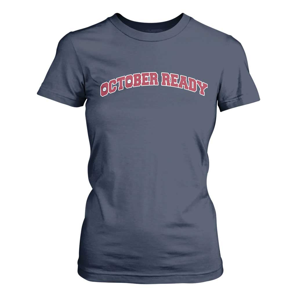 October Ready T Shirt For Women Vintage Sports Philadelphia Playoff Baseball Fan TS10 Navy Print Your Wear