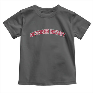 October Ready Toddler T Shirt Vintage Sports Philadelphia Playoff Baseball Fan TS10 Dark Heather Print Your Wear