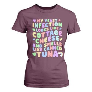 Inappropriate Adult T Shirt For Women Funny My Yeast Infection Roulette Game TS10 Maroon Print Your Wear