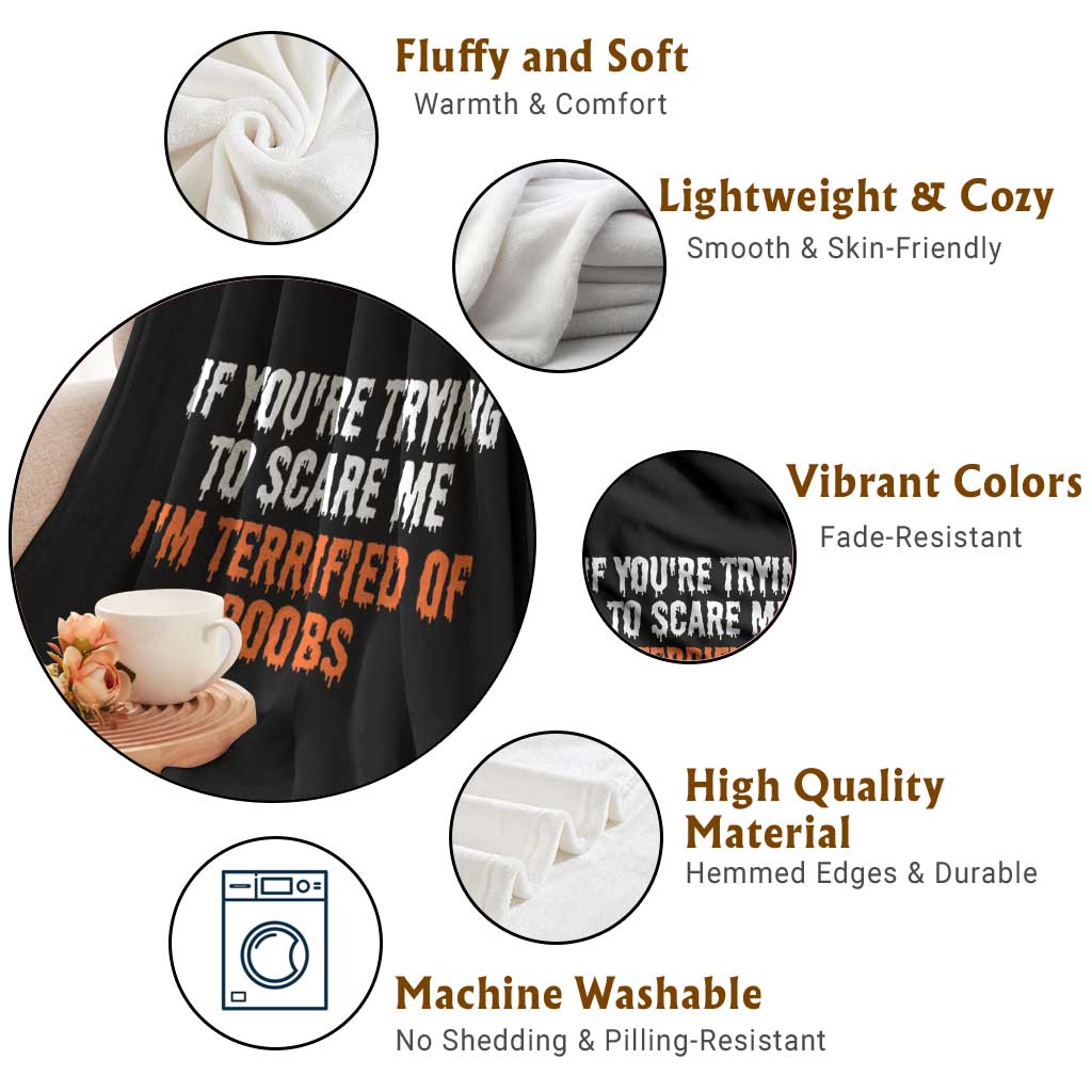 Funny Adult Humor Halloween Throw Blanket If You Are Trying To Scare Me I Am Terrified Of Boobs TS10 Print Your Wear
