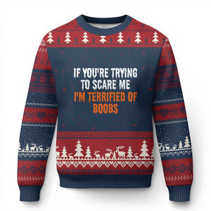 Funny Adult Humor Halloween Ugly Christmas Sweater If You Are Trying To Scare Me I Am Terrified Of Boobs TS10 Navy Red Print Your Wear