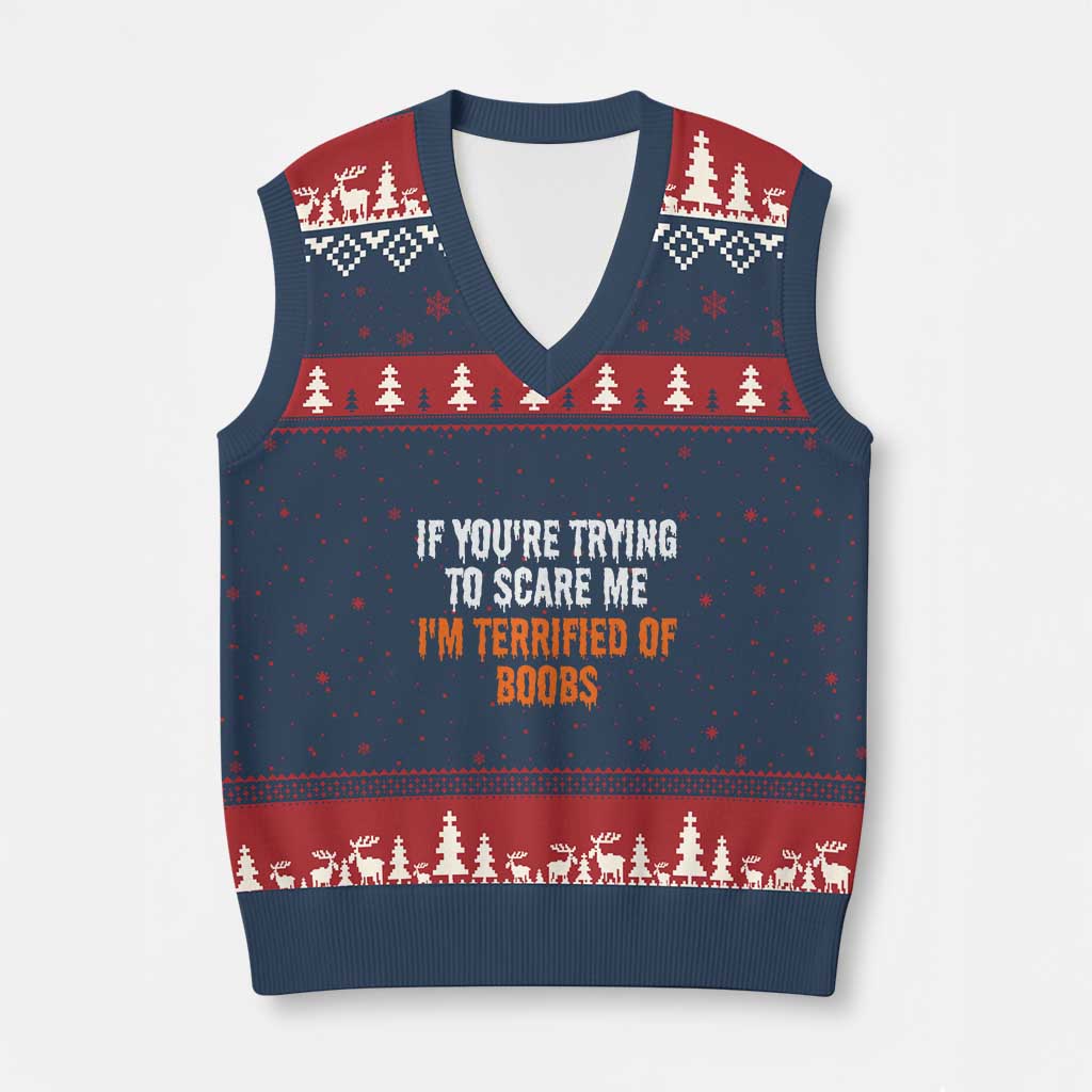 Funny Adult Humor Halloween V-Neck Knit Sweater Vest If You Are Trying To Scare Me I Am Terrified Of Boobs TS10 Navy Red Print Your Wear